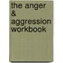 The Anger & Aggression Workbook