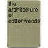 The Architecture Of Cottonwoods