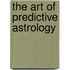 The Art of Predictive Astrology
