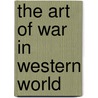 The Art of War in Western World by Archer Jones