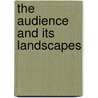 The Audience And Its Landscapes door James Hayes