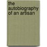 The Autobiography Of An Artisan