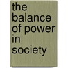 The Balance Of Power In Society door Frank Tannenbaum
