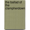 The Ballad Of The  Clampherdown door Miriam T. Timpledon