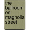 The Ballroom On Magnolia Street door Sharon Owens