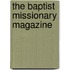 The Baptist Missionary Magazine