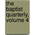 The Baptist Quarterly, Volume 4