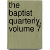 The Baptist Quarterly, Volume 7 door Lucius Edwin Smith