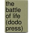 The Battle Of Life (Dodo Press)