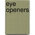 Eye openers