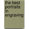 The Best Portraits In Engraving door Charles Sumner