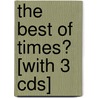 The Best Of Times? [with 3 Cds] door Alan Maley