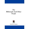 The Bibliotaph and Other People by Leon H. Vincent