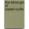 The Blind Girl Of Castel-Cuille by Samuel Jasmin
