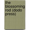 The Blossoming Rod (Dodo Press) door Mary Stewart Cutting