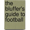 The Bluffer's Guide To Football door Mark Mason