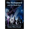 The Bodyguard and the Rock Star door Christy Tillery French