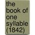 The Book Of One Syllable (1842)