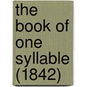 The Book Of One Syllable (1842) door Harvey And Darton