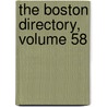 The Boston Directory, Volume 58 door Onbekend