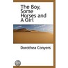 The Boy, Some Horses And A Girl door Dorothea Conyers