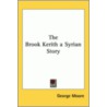 The Brook Kerith A Syrian Story door George Moore