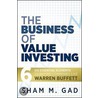 The Business of Value Investing by Sham M. Gad