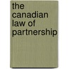 The Canadian Law Of Partnership by R.B. Henderson