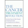 The Cancer Treatment Revolution by David G. Nathan