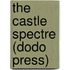 The Castle Spectre (Dodo Press)