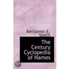 The Century Cyclopedia Of Names by Benjamin E. Smith