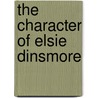 The Character of Elsie Dinsmore door Michael Dante Aprile