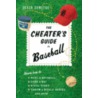 The Cheater's Guide to Baseball by Derek Zumsteg