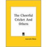 The Cheerful Cricket And Others door Jeannette Augustus Marks