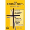 The Christian Right...Or Wrong? by John Cord