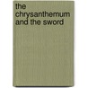 The Chrysanthemum and the Sword by Ruth Benedict