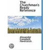 The Churchman's Ready Reference by Alexander Campbell Haverstick