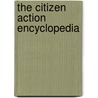 The Citizen Action Encyclopedia by Richard S. Halsey