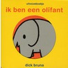 Ik ben een olifant door Dick Bruna