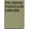 The Classic Motorcycle Calendar door Onbekend