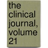 The Clinical Journal, Volume 21 by Anonymous Anonymous