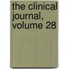 The Clinical Journal, Volume 28 door Onbekend