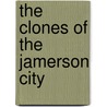 The Clones Of The Jamerson City door Giti Kiani