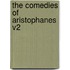 The Comedies of Aristophanes V2