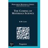 The Coming Of Materials Science by R.W. Cahn