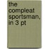 The Compleat Sportsman, In 3 Pt