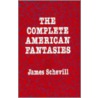 The Complete American Fantasies door James Schevill