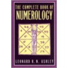 The Complete Book Of Numerology door Leonard R.N. Ashley