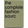 The Complete Fashion Sourc by John Peacock