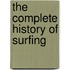 The Complete History of Surfing